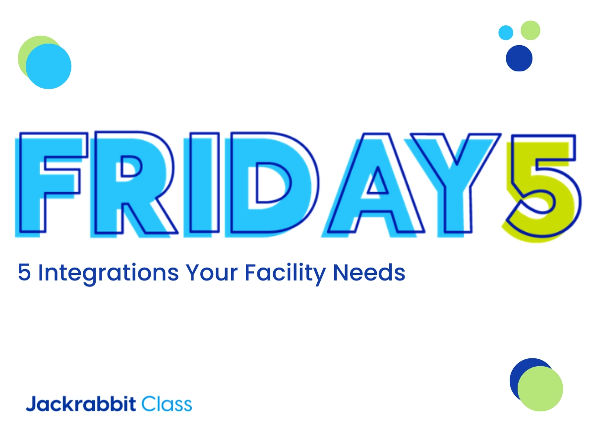 Jackrabbit Friday Five. The five integrations your facility needs